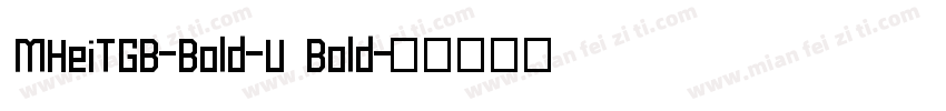 MHeiTGB-Bold-U Bold字体转换